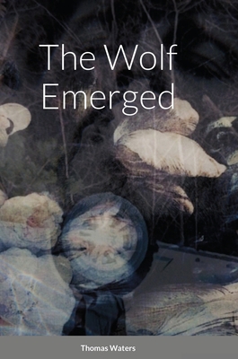 The Wolf Emerged            Book Cover