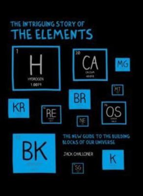 The Intriguing Story of the Elements: The New G... 1435160924 Book Cover