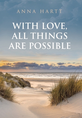 With Love, All Things Are Possible B0DHSJQ75C Book Cover