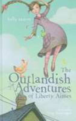 The Outlandish Adventures of Liberty Aimes 0375937714 Book Cover