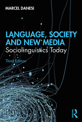 Language, Society, and New Media: Sociolinguist... 0367465140 Book Cover