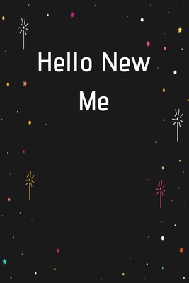 Paperback Hello New Me: A Daily Food and Exercise Journal to Help You Become the Best Version of Yourself Book