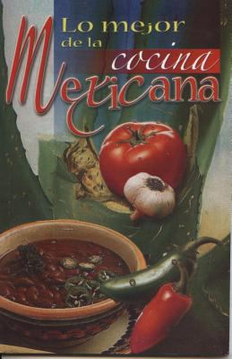 Mejor de La Cocina Mexicana. Lo [Spanish] 9706273549 Book Cover