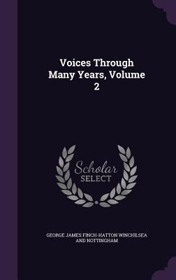 Voices Through Many Years, Volume 2 1341418898 Book Cover