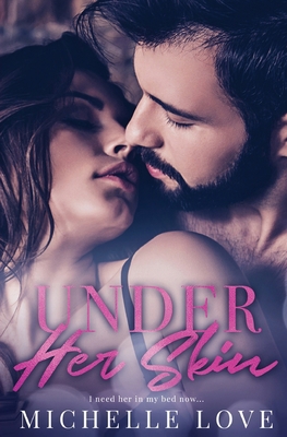Under Her Skin: A Bad Boy Billionaire Romance 1648081290 Book Cover