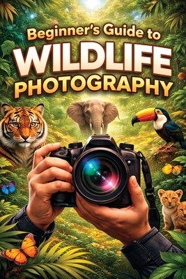 Wildlife Photography Beginners Guide B0GZ79319Z Book Cover