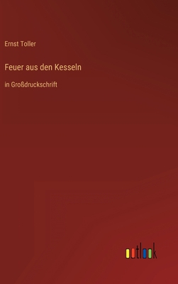 Feuer aus den Kesseln: in Großdruckschrift [German] 3368290258 Book Cover