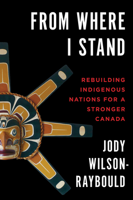From Where I Stand: Rebuilding Indigenous Natio... 0774880538 Book Cover