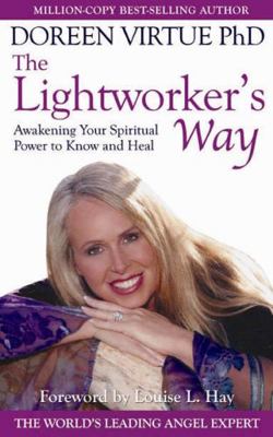The Lightworker's Way: Awakening Your Spiritual... 1401905587 Book Cover