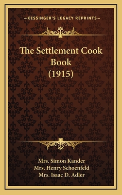 The Settlement Cook Book (1915) 1167309677 Book Cover