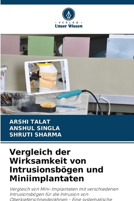 Vergleich der Wirksamkeit von Intrusionsbögen u... [German] 6205803240 Book Cover