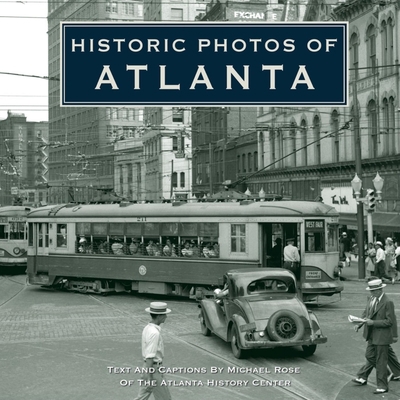 Historic Photos of Atlanta 1596524049 Book Cover