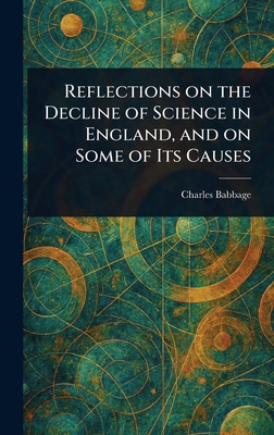 Reflections on the Decline of Science in Englan... 1022978268 Book Cover