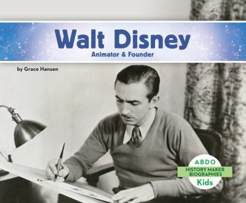 Walt Disney: Animator & Founder 1629707066 Book Cover