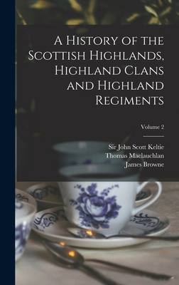 A History of the Scottish Highlands, Highland C... 1013377958 Book Cover