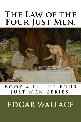 The Law of the Four Just Men.: Book 4 in The Fo... 1720311811 Book Cover