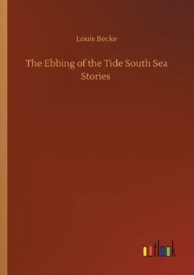 The Ebbing of the Tide South Sea Stories 3752318392 Book Cover