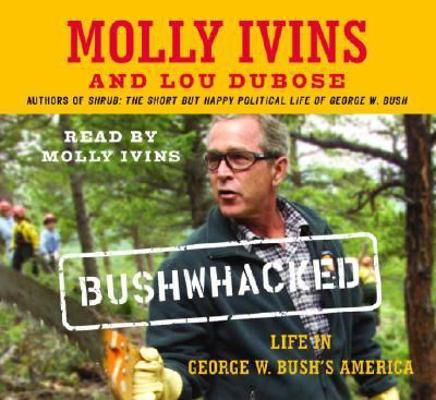Bushwhacked: Life In George W. Bush*s Americ B007399ICW Book Cover