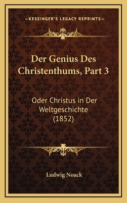 Der Genius Des Christenthums, Part 3: Oder Chri... [German] 116790723X Book Cover