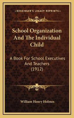 School Organization and the Individual Child: A... 116504966X Book Cover