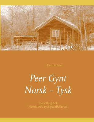 Peer Gynt - Tospråklig Norsk - Tysk: (norsk med... [German] 3753496383 Book Cover