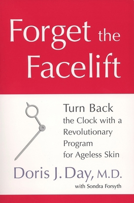 Forget the Facelift: Dr. Day Turns Back the Clock with a Revolutionary Program for Ageless Skin