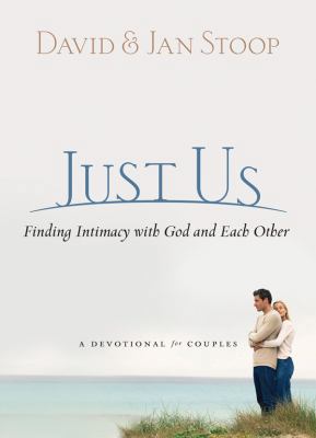 Just Us: Finding Intimacy with God and Each Other 0830767606 Book Cover