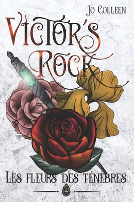 VICTOR'S ROCK 4. Les fleurs des ténèbres [French] 2493252012 Book Cover