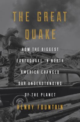 The Great Quake: How the Biggest Earthquake in ... 1101904062 Book Cover