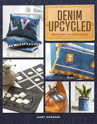 Denim Upcycled: Breathe New Life Into Old Jeans 1784946443 Book Cover