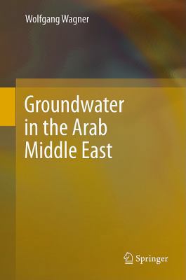 Groundwater in the Arab Middle East 3642193501 Book Cover