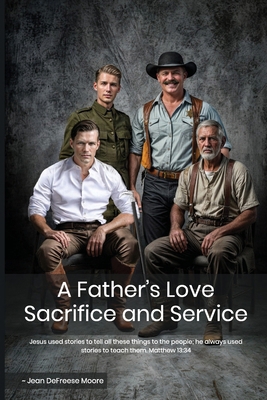 A Father's Love: Sacrifice and Service B0DZF49YXV Book Cover
