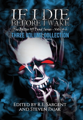 If I Die Before I Wake: Three Volume Collection... 1953112250 Book Cover