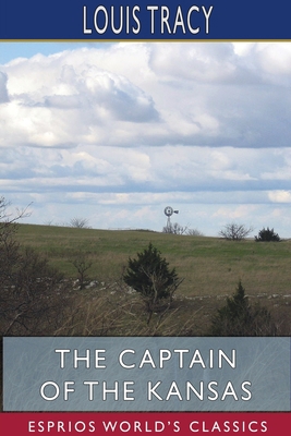 The Captain of the Kansas (Esprios Classics) 171564672X Book Cover