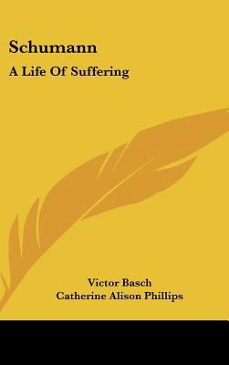 Schumann: A Life of Suffering 1104845199 Book Cover