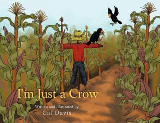 I'm Just a Crow 1466902965 Book Cover