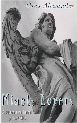 Miael: Lovers: A Supernatural Horror Fantasy Fable 1393457959 Book Cover