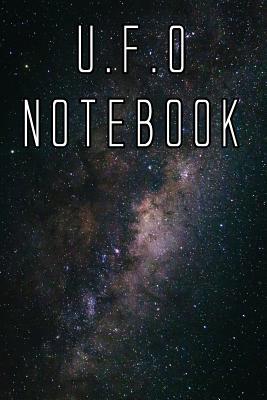 U.F.O Notebook: Record Instances of U.F.O's, Un... 1073014401 Book Cover