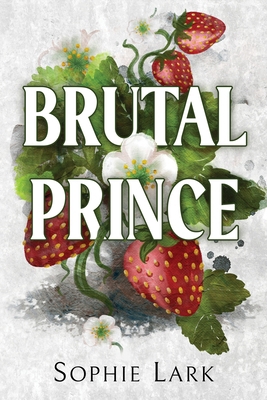 Brutal Prince: A Dark Mafia Romance (Brutal Bir... 1728295351 Book Cover