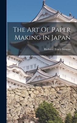 The Art Of Paper Making In Japan 1017237263 Book Cover