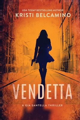 Vendetta: A Gia Santella Crime Thriller B0FNRZ2HCH Book Cover