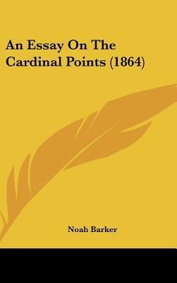 An Essay on the Cardinal Points (1864) 1161861130 Book Cover