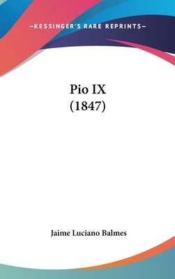 Pio IX (1847) [Spanish] 1162121424 Book Cover