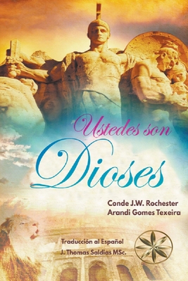 ¡Ustedes son Dioses! [Spanish] B0BT1KXNFT Book Cover