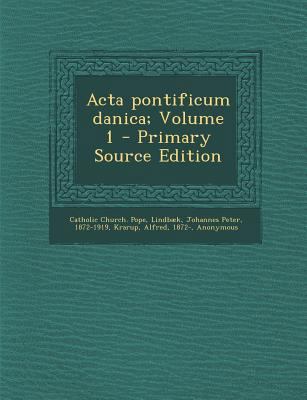 ACTA Pontificum Danica; Volume 1 [Latin] 1294550292 Book Cover