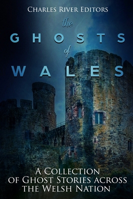 The Ghosts of Wales: A Collection of Ghost Stor... 1721938494 Book Cover