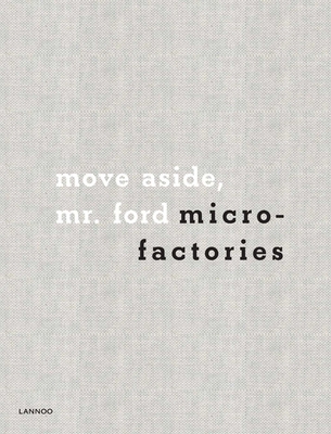 Microfactories: Move Aside MR Ford 9401437017 Book Cover
