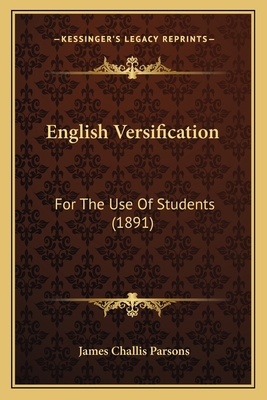 English Versification: For The Use Of Students ... 1164635220 Book Cover