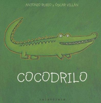 Cocodrilo [Spanish] 8493378011 Book Cover