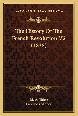 The History Of The French Revolution V2 (1838) 1165125498 Book Cover